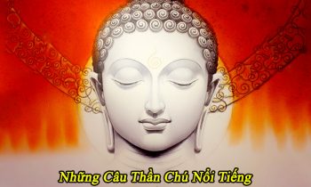 Các Câu Thần Chú Tiếng Phạn Nổi Tiếng Trong Phật Giáo